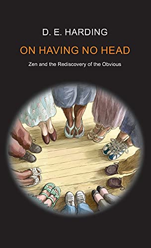 Read On Having No Head, written by Douglas Edison Harding Read On Having No Head, written by Douglas Edison Harding