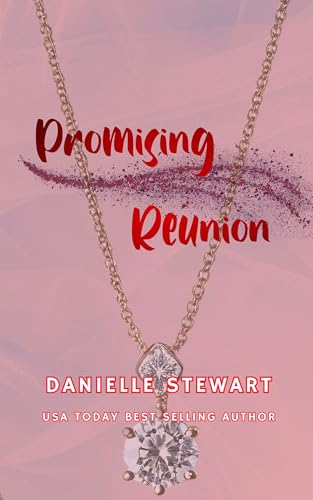 Read Promising Reunion (Barrington Billionaires Book 11), written by Danielle Stewart Read Promising Reunion (Barrington Billionaires Book 11), written by Danielle Stewart