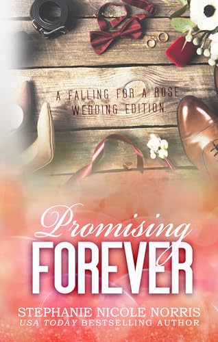 Read Promising Forever (Falling For A Rose Book 12), written by Stephanie Nicole Norris Read Promising Forever (Falling For A Rose Book 12), written by Stephanie Nicole Norris