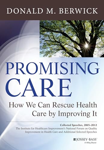 Read Promising Care: How We Can Rescue Health Care by Improving It, written by Donald M. Berwick Read Promising Care: How We Can Rescue Health Care by Improving It, written by Donald M. Berwick