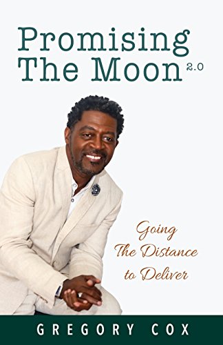 Read Promising The Moon: Going The Distance To Deliver, written by Gregory Cox Read Promising The Moon: Going The Distance To Deliver, written by Gregory Cox