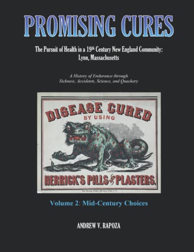 Read PROMISING CURES: The Pursuit of Health in a 19th Century New England Community: Lynn, Massachusetts, written by Andrew V. Rapoza Read PROMISING CURES: The Pursuit of Health in a 19th Century New England Community: Lynn, Massachusetts, written by Andrew V. Rapoza