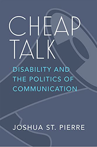 Read Cheap Talk: Disability and the Politics of Communication (Corporealities: Discourses Of Disability), written by Joshua St. Pierre Read Cheap Talk: Disability and the Politics of Communication (Corporealities: Discourses Of Disability), written by Joshua St. Pierre