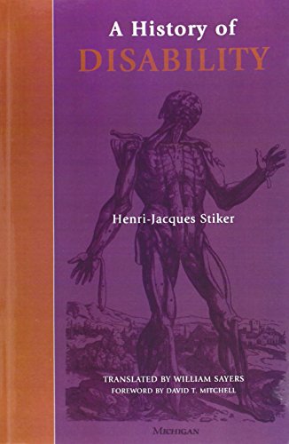 Read A History of Disability (Corporealities: Discourses Of Disability), written by Henri-Jacques Stiker