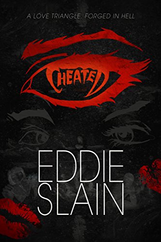 Read Cheated, written by Eddie Slain Read Cheated, written by Eddie Slain