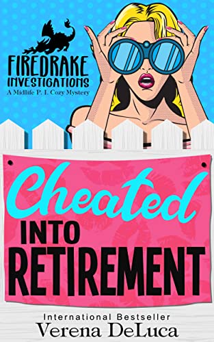 Read Cheated into Retirement: A Midlife P.I. Cozy Mystery (Firedrake Investigations), written by Verena DeLuca Read Cheated into Retirement: A Midlife P.I. Cozy Mystery (Firedrake Investigations), written by Verena DeLuca