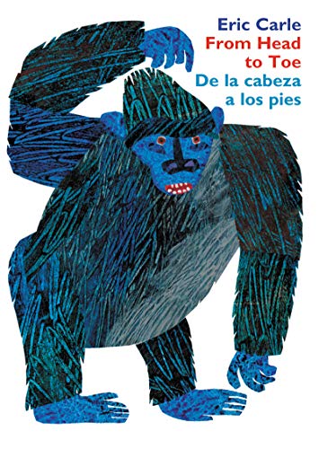 Read From Head to Toe/De la cabeza a los pies Board Book: Bilingual English-Spanish, written by Eric Carle Read From Head to Toe/De la cabeza a los pies Board Book: Bilingual English-Spanish, written by Eric Carle