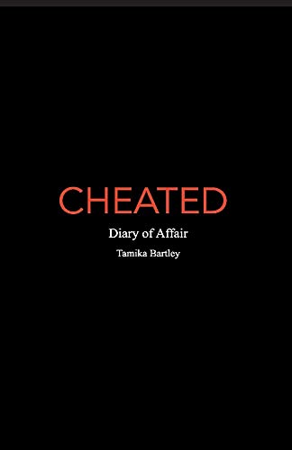 Read Cheated: Diary of Affair, written by Tamika Bartley Read Cheated: Diary of Affair, written by Tamika Bartley