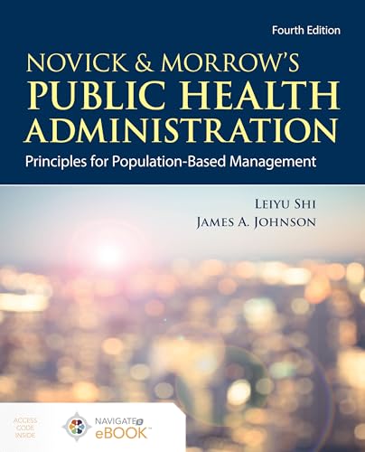 Read Novick & Morrow's Public Health Administration: Principles for Population-Based Management: Principles for Population-Based Management, written by Leiyu Shi; James A. Johnson Read Novick & Morrow's Public Health Administration: Principles for Population-Based Management: Principles for Population-Based Management, written by Leiyu Shi; James A. Johnson