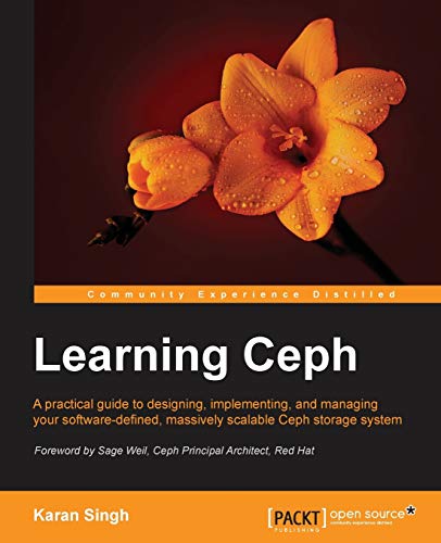 Read Learning Ceph: A Practical Guide to Designing, Implementing, and Managing Your Software-Defined, Massively Scalable Ceph Storage System, written by Karan Singh Read Learning Ceph: A Practical Guide to Designing, Implementing, and Managing Your Software-Defined, Massively Scalable Ceph Storage System, written by Karan Singh