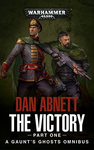 Read The Victory: Part One (Gaunt's Ghosts Book 1), written by Dan Abnett Read The Victory: Part One (Gaunt's Ghosts Book 1), written by Dan Abnett