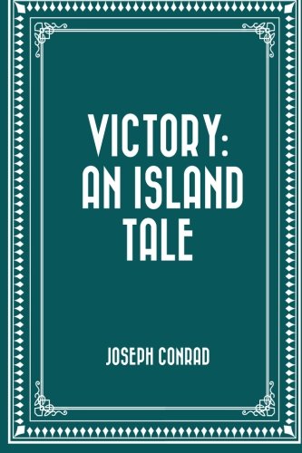 Read Victory: An Island Tale, written by Joseph Conrad Read Victory: An Island Tale, written by Joseph Conrad