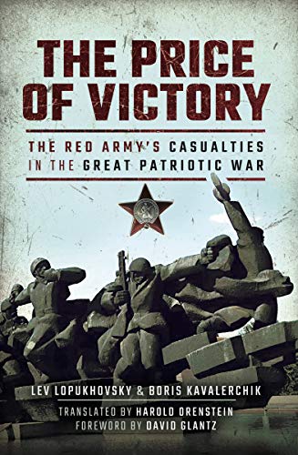 Read The Price of Victory: The Red Army's Casualties in the Great Patriotic War, written by Lev Lopukhovsky; Boris Kavalerchik