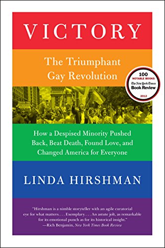 Read Victory: The Triumphant Gay Revolution, written by Linda Hirshman