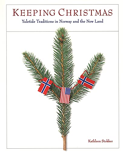 Read Keeping Christmas: Yuletide Traditions in Norway and the New Land, written by Kathleen Stokker Read Keeping Christmas: Yuletide Traditions in Norway and the New Land, written by Kathleen Stokker