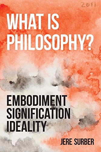 Read What Is Philosophy?: Embodiment, Signification, Ideality (Anamnesis), written by Jere Surber Read What Is Philosophy?: Embodiment, Signification, Ideality (Anamnesis), written by Jere Surber