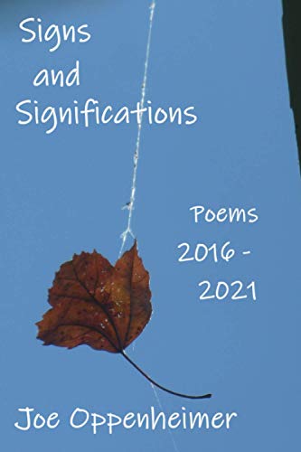 Read Signs and Significations: Poems 2016-2021 (Pauline Publicataions Poetry Series), written by Joe Oppenheimer Read Signs and Significations: Poems 2016-2021 (Pauline Publicataions Poetry Series), written by Joe Oppenheimer