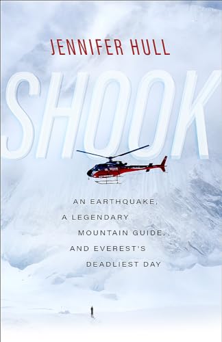 Read Shook: An Earthquake, a Legendary Mountain Guide, and Everest's Deadliest Day, written by Jennifer Hull Read Shook: An Earthquake, a Legendary Mountain Guide, and Everest's Deadliest Day, written by Jennifer Hull