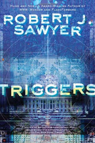 Read Triggers, written by Robert J. Sawyer Read Triggers, written by Robert J. Sawyer