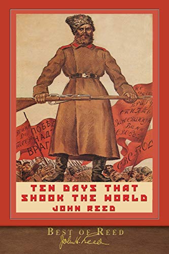 Read Best of Reed: Ten Days that Shook the World: Illustrated 100th Anniversary Edition, written by John Reed Read Best of Reed: Ten Days that Shook the World: Illustrated 100th Anniversary Edition, written by John Reed