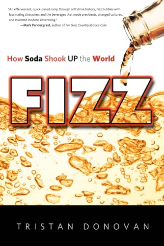 Read Fizz: How Soda Shook Up the World, written by Tristan Donovan Read Fizz: How Soda Shook Up the World, written by Tristan Donovan