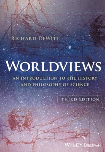Read Worldviews: An Introduction to the History and Philosophy of Science, written by Richard DeWitt Read Worldviews: An Introduction to the History and Philosophy of Science, written by Richard DeWitt