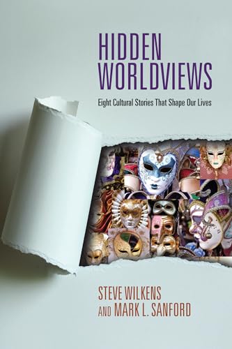 Read Hidden Worldviews: Eight Cultural Stories That Shape Our Lives, written by Steve Wilkens; Mark L. Sanford Read Hidden Worldviews: Eight Cultural Stories That Shape Our Lives, written by Steve Wilkens; Mark L. Sanford