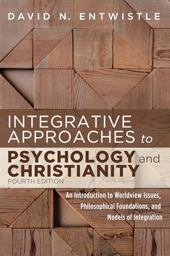 Read Integrative Approaches to Psychology and Christianity, 4th edition: An Introduction to Worldview Issues, Philosophical Foundations, and Models of Integration, written by David N. Entwistle Read Integrative Approaches to Psychology and Christianity, 4th edition: An Introduction to Worldview Issues, Philosophical Foundations, and Models of Integration, written by David N. Entwistle