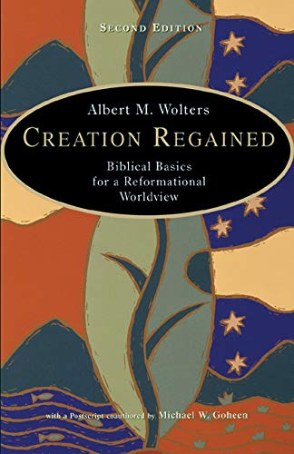 Read Creation Regained: Biblical Basics for a Reformational Worldview, written by Albert M. Wolters Read Creation Regained: Biblical Basics for a Reformational Worldview, written by Albert M. Wolters