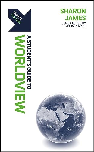 Read Track: Worldview: A Student's Guide to Worldview, written by Sharon James Read Track: Worldview: A Student's Guide to Worldview, written by Sharon James