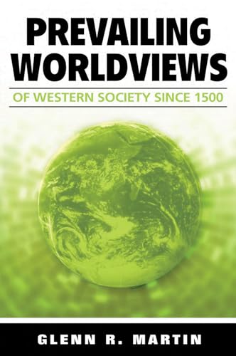 Read Prevailing Worldviews of Western Society Since 1500, written by Glenn R. Martin
