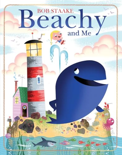 Read Beachy and Me, written by Bob Staake Read Beachy and Me, written by Bob Staake