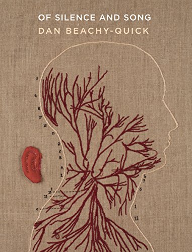 Read Of Silence and Song, written by Dan Beachy-Quick
