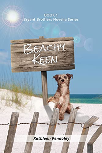 Read Beachy Keen: Book 1 Bryant Brothers Novella Series, written by Kathleen Pendoley Read Beachy Keen: Book 1 Bryant Brothers Novella Series, written by Kathleen Pendoley