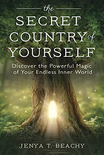Read The Secret Country of Yourself: Discover the Powerful Magic of Your Endless Inner World, written by Jenya T. Beachy Read The Secret Country of Yourself: Discover the Powerful Magic of Your Endless Inner World, written by Jenya T. Beachy