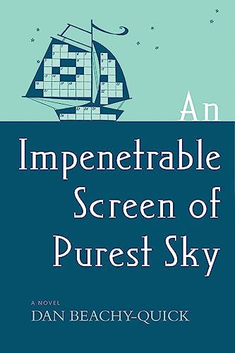 Read An Impenetrable Screen of Purest Sky: A Novel, written by Dan Beachy-Quick Read An Impenetrable Screen of Purest Sky: A Novel, written by Dan Beachy-Quick