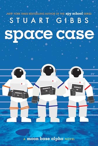 Read Space Case (Moon Base Alpha), written by Stuart Gibbs Read Space Case (Moon Base Alpha), written by Stuart Gibbs