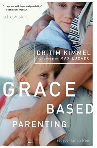 Read Grace-Based Parenting, written by Tim Kimmel Read Grace-Based Parenting, written by Tim Kimmel