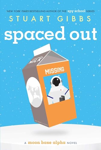 Read Spaced Out (Moon Base Alpha), written by Stuart Gibbs Read Spaced Out (Moon Base Alpha), written by Stuart Gibbs