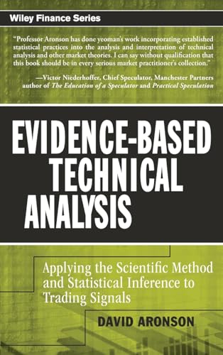 Read Evidence-Based Technical Analysis: Applying the Scientific Method and Statistical Inference to Trading Signals, written by David Aronson Read Evidence-Based Technical Analysis: Applying the Scientific Method and Statistical Inference to Trading Signals, written by David Aronson