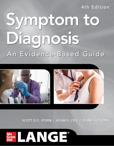 Read Symptom to Diagnosis An Evidence Based Guide, Fourth Edition, written by Scott D.C. Stern; Adam S. Cifu; Diane Altkorn Read Symptom to Diagnosis An Evidence Based Guide, Fourth Edition, written by Scott D.C. Stern; Adam S. Cifu; Diane Altkorn