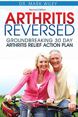 Read Arthritis Reversed: Groundbreaking 30-Day Arthritis Relief Action Plan, written by Mark V. Wiley Read Arthritis Reversed: Groundbreaking 30-Day Arthritis Relief Action Plan, written by Mark V. Wiley