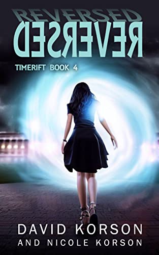 Read Reversed (TimeRift Book 4), written by David Korson; Nicole Korson Read Reversed (TimeRift Book 4), written by David Korson; Nicole Korson