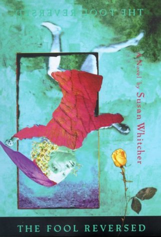 Read The Fool Reversed, written by Susan Whitcher