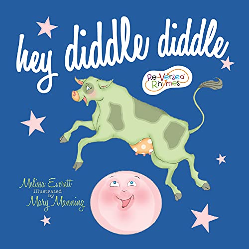 Read Hey Diddle Diddle (Re-versed Rhymes), written by Melissa Everett Read Hey Diddle Diddle (Re-versed Rhymes), written by Melissa Everett