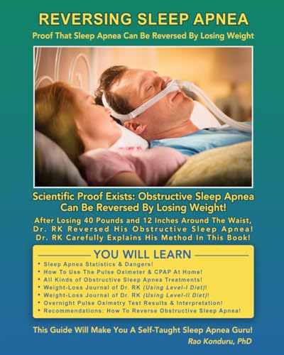Read Reversing Sleep Apnea: Proof that Sleep Apnea Can Be Reversed By Losing Weight, written by Rao Konduru Dr Read Reversing Sleep Apnea: Proof that Sleep Apnea Can Be Reversed By Losing Weight, written by Rao Konduru Dr