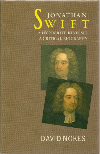 Read Jonathan Swift, A Hypocrite Reversed: A Critical Biography, written by David Nokes Read Jonathan Swift, A Hypocrite Reversed: A Critical Biography, written by David Nokes