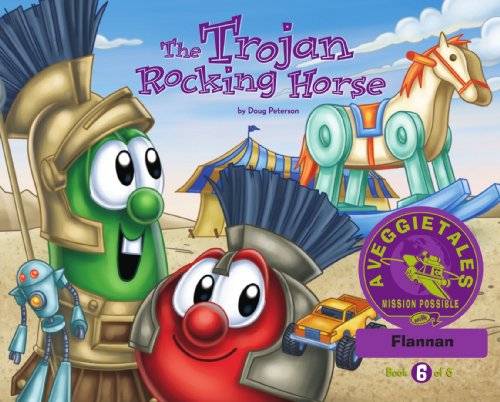 Read The Trojan Rocking Horse - VeggieTales Mission Possible Adventure Series #6: Personalized for Flannan (Girl), written by Doug Peterson Read The Trojan Rocking Horse - VeggieTales Mission Possible Adventure Series #6: Personalized for Flannan (Girl), written by Doug Peterson