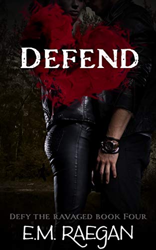 Read Defend (Defy the Ravaged Book 4), written by E.M. Raegan; Erin Raegan Read Defend (Defy the Ravaged Book 4), written by E.M. Raegan; Erin Raegan