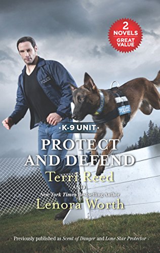 Read Protect and Defend: An Anthology (K-9 Unit), written by Terri Reed; Lenora Worth Read Protect and Defend: An Anthology (K-9 Unit), written by Terri Reed; Lenora Worth